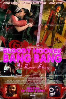 Profilový obrázek - Bloody Hooker Bang Bang: A Love Story