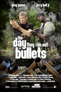 The Day They Ran Out of Bullets  - The Day They Ran Out of Bullets