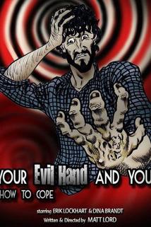 Profilový obrázek - Your Evil Hand and You: How to Cope