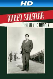 Ruben Salazar: Man in the Middle