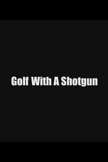 Profilový obrázek - Golf with a Shotgun