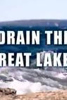 Drain the Greal Lakes 