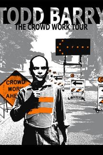 Profilový obrázek - Todd Barry: The Crowd Work Tour