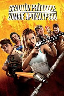 Skautův průvodce zombie apokalypsou  - Scouts Guide to the Zombie Apocalypse