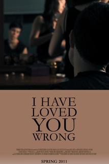 Profilový obrázek - I Have Loved You Wrong