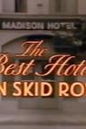 The Best Hotel on Skid Row 