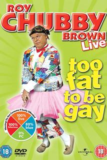 Profilový obrázek - Roy Chubby Brown: Too Fat to Be Gay