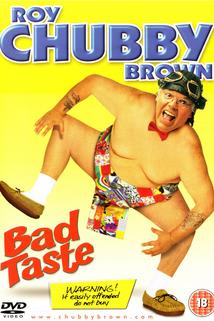 Profilový obrázek - Roy Chubby Brown: Bad Taste