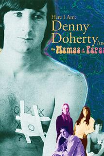 Profilový obrázek - Here I Am: Denny Doherty and the Mamas & the Papas
