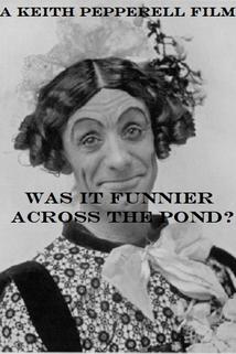 Profilový obrázek - Was It Funnier Across the Pond?