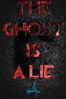 The Ghost Is a Lie (2013)