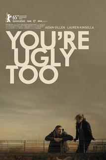 You're Ugly Too  - You're Ugly Too