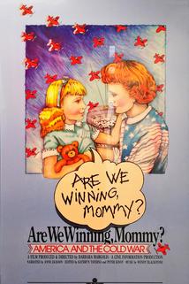 Are We Winning Mommy? America & the Cold War