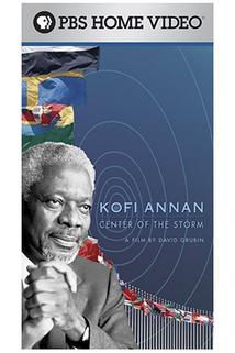 Kofi Annan: Center of the Storm  - Kofi Annan: Center of the Storm