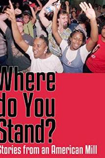 Where Do You Stand? Stories from an American Mill