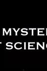 The Mysteries of Science 
