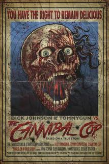 Dick Johnson & Tommygun vs. The Cannibal Cop: Based on a True Story