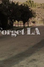 Forget LA