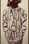 Bleaching Black Culture 