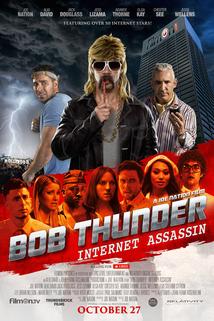 Bob Thunder: Internet Assassin  - Bob Thunder: Internet Assassin