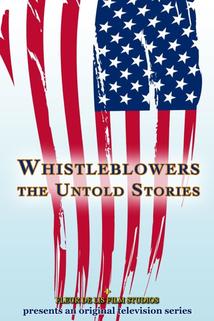 Whistleblowers: The Untold Stories  - Whistleblowers: The Untold Stories