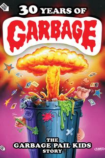 Profilový obrázek - 30 Years of Garbage: The Garbage Pail Kids Story