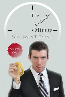 The Comedy Minute with Jason T. Gaffney
