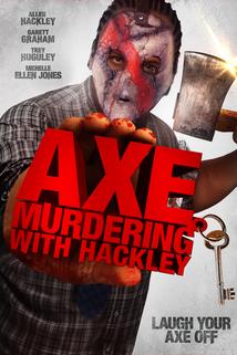 Fun with Hackley: Axe Murderer  - Fun with Hackley: Axe Murderer