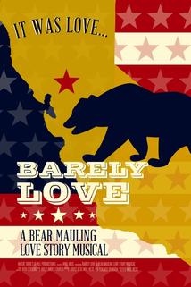 Profilový obrázek - Barely Love: A Bear Mauling Love Story Musical