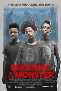 Breaking A Monster: A film about Unlocking the Truth