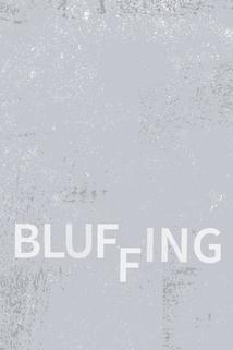 Bluffing  - Bluffing