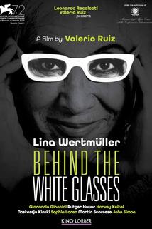 Behind the White Glasses. Portrait of Lina Wertmüller  - Behind the White Glasses. Portrait of Lina Wertmüller