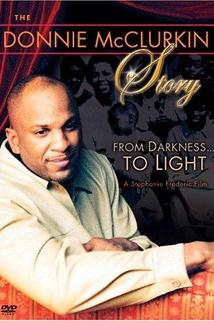 Profilový obrázek - The Donnie McClurkin Story: From Darkness to Light