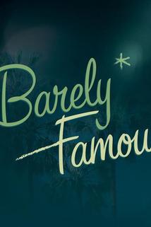 Barely Famous