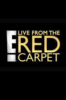 E! Live from the Red Carpet  - E! Live from the Red Carpet
