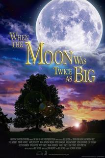 Profilový obrázek - When the Moon Was Twice as Big