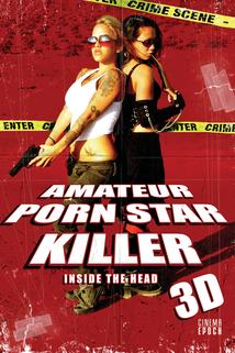 Profilový obrázek - Amateur Porn Star Killer 3D: Inside the Head