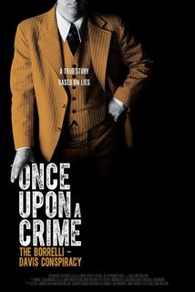 Profilový obrázek - Once Upon a Crime: The Borrelli Davis Conspiracy
