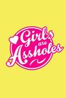 Girls Are Assholes (2013)