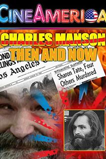 Charles Manson Then and Now