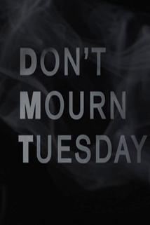 Profilový obrázek - Don't Mourn Tuesday