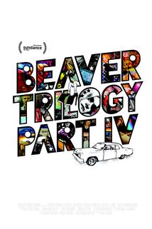 Beaver Trilogy Part IV