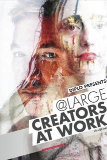 Diplo presents: @ Large - Creators at Work