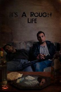 Profilový obrázek - It's a Rough Life ()