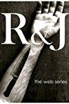 R&J: The Web Series
