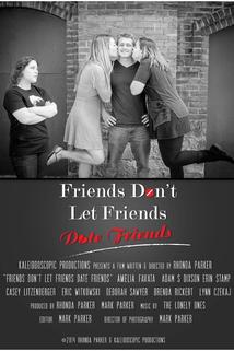 Profilový obrázek - Friends Don't Let Friends Date Friends