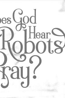 Does God Hear Robots Pray?