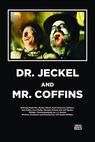 Dr. Jeckel and Mr. Coffins 