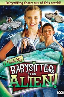 I Think My Babysitter's an Alien  - I Think My Babysitter's an Alien