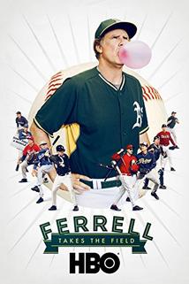 Ferrell Takes the Field  - Ferrell Takes the Field
